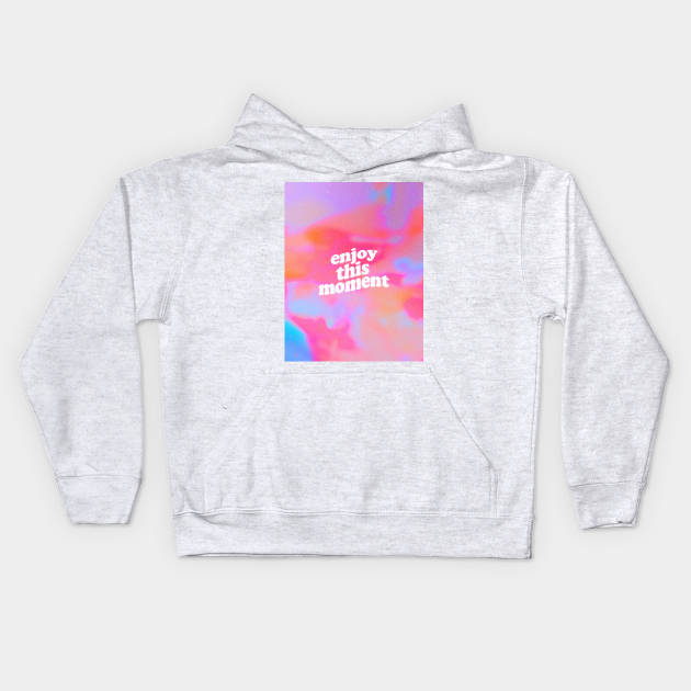 Enjoy This Moment Kids Hoodie by Emily Lynn Perelman